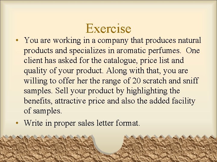 Exercise • You are working in a company that produces natural products and specializes