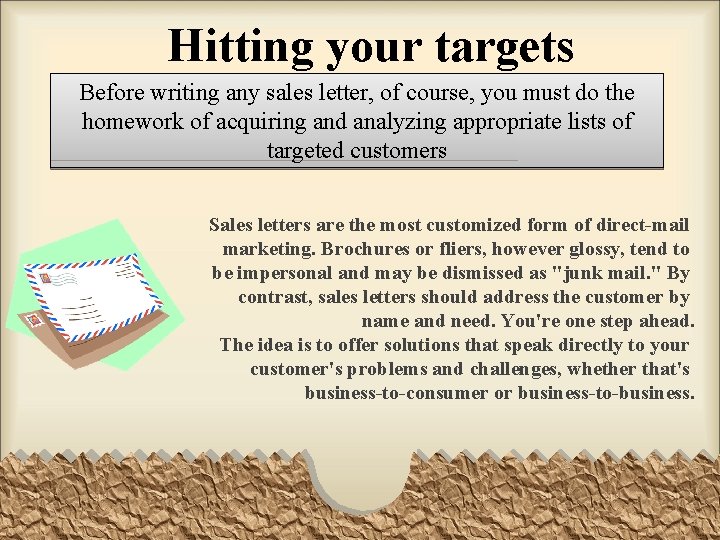 Hitting your targets Before writing any sales letter, of course, you must do the