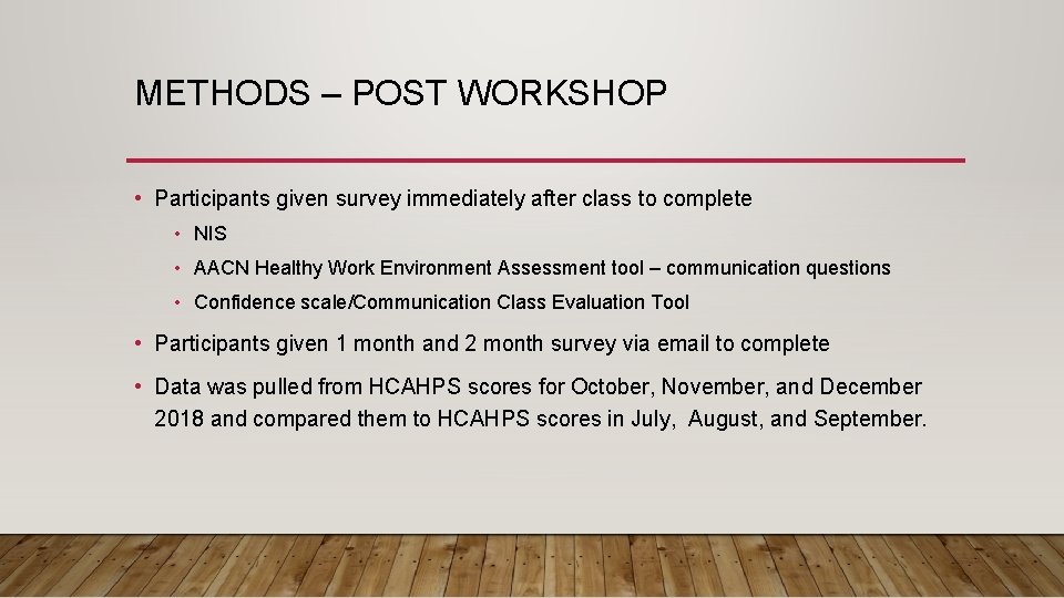 METHODS – POST WORKSHOP • Participants given survey immediately after class to complete •