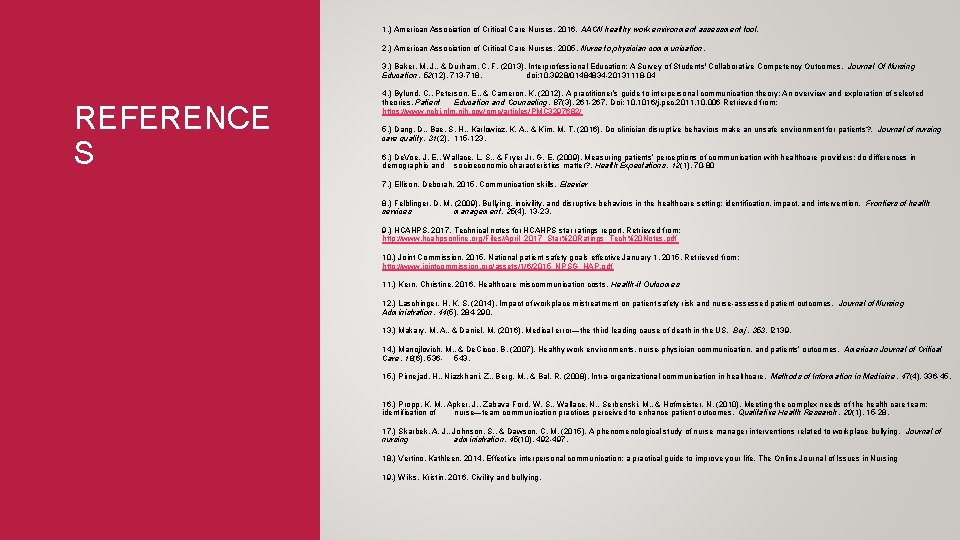 1. ) American Association of Critical Care Nurses. 2016. AACN healthy work environment assessment