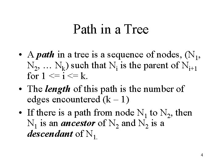 Path in a Tree • A path in a tree is a sequence of