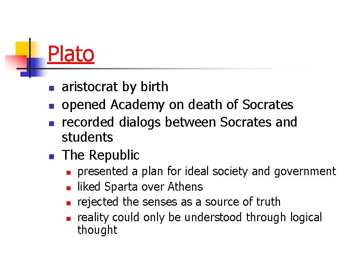 Plato n n aristocrat by birth opened Academy on death of Socrates recorded dialogs