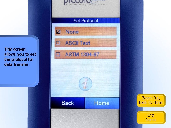 This screen allows you to set the protocol for data transfer. Zoom Out, Back