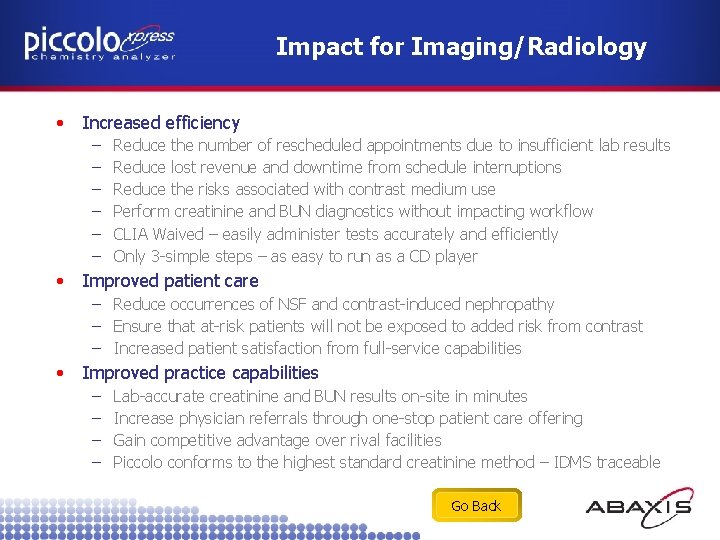 Impact for Imaging/Radiology • Increased efficiency – – – • Reduce the number of