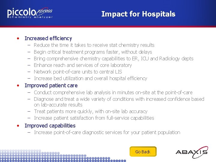 Impact for Hospitals • Increased efficiency – – – • Reduce the time it