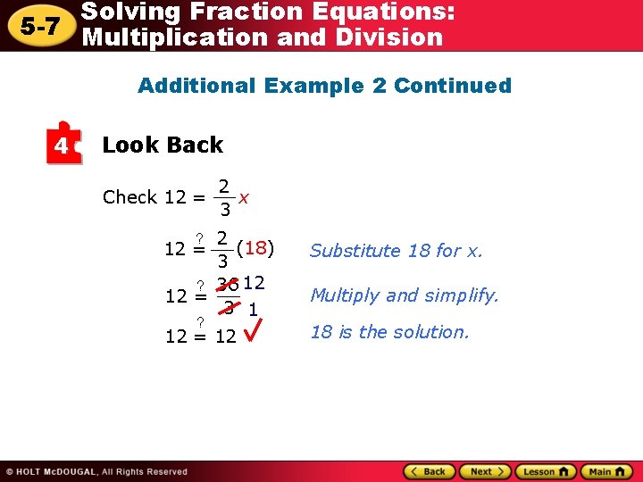 Solving Fraction Equations: 5 -7 Multiplication and Division Additional Example 2 Continued 4 Look