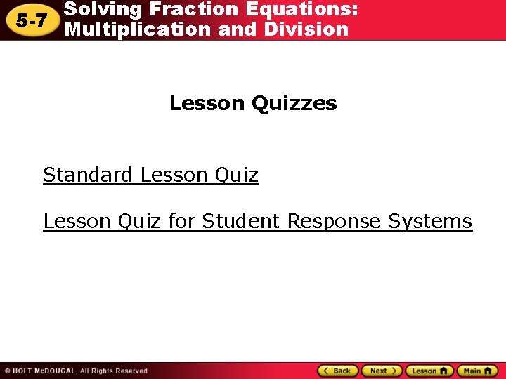 Solving Fraction Equations: 5 -7 Multiplication and Division Lesson Quizzes Standard Lesson Quiz for