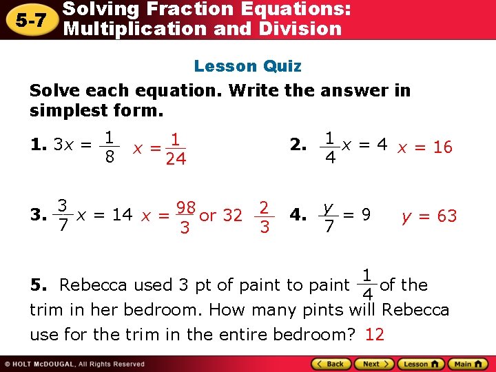 Solving Fraction Equations: 5 -7 Multiplication and Division Lesson Quiz Solve each equation. Write
