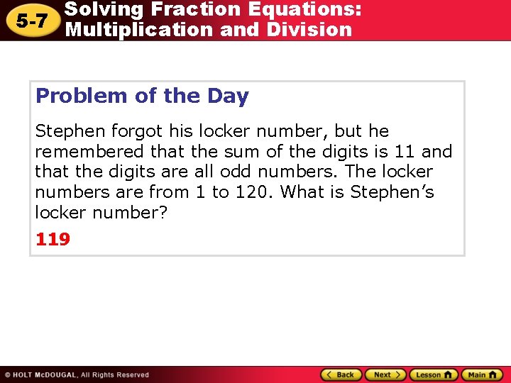 Solving Fraction Equations: 5 -7 Multiplication and Division Problem of the Day Stephen forgot