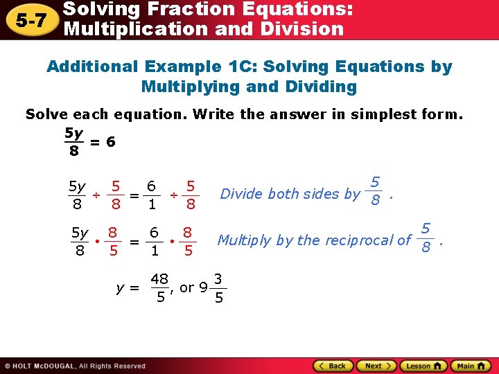 Solving Fraction Equations: 5 -7 Multiplication and Division Additional Example 1 C: Solving Equations