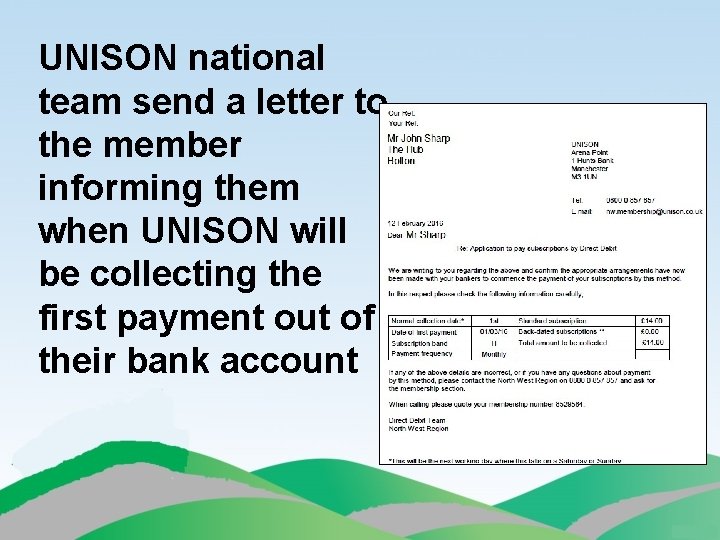 UNISON national team send a letter to the member informing them when UNISON will