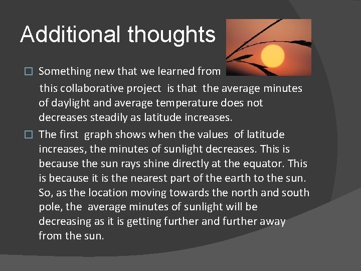 Additional thoughts Something new that we learned from this collaborative project is that the