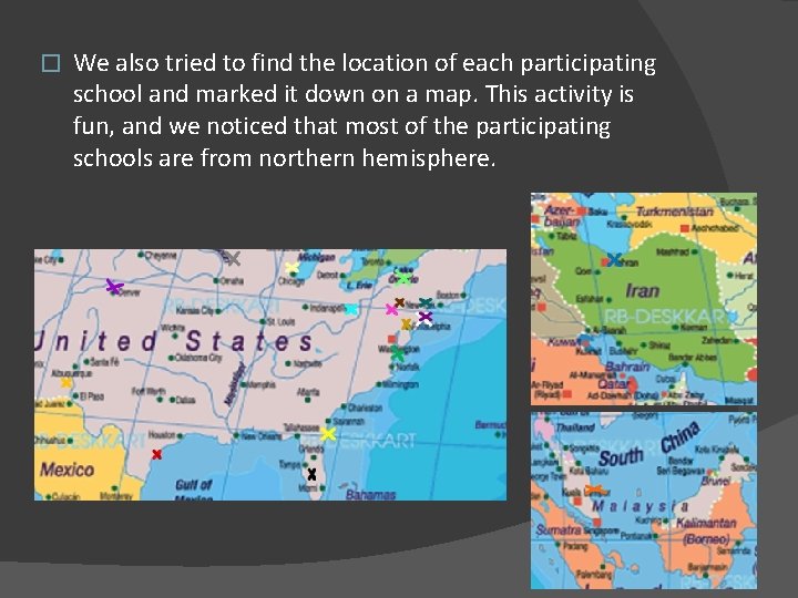 � We also tried to find the location of each participating school and marked