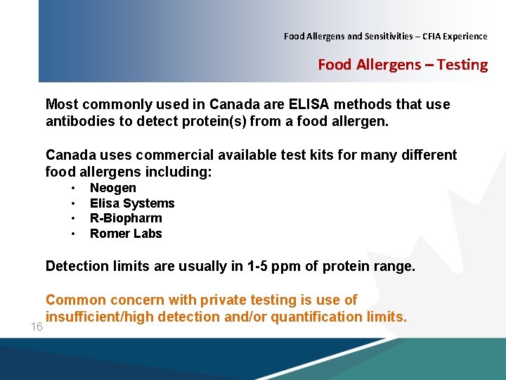 Food Allergens and Sensitivities – CFIA Experience Food Allergens – Testing Most commonly used