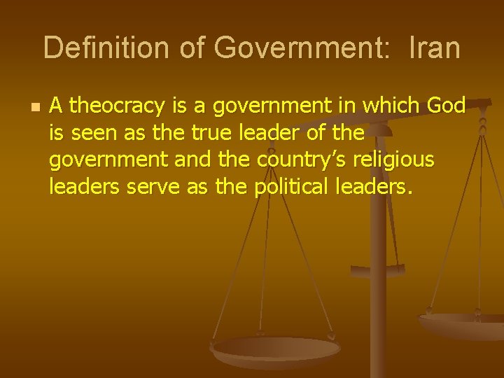 Definition of Government: Iran n A theocracy is a government in which God is
