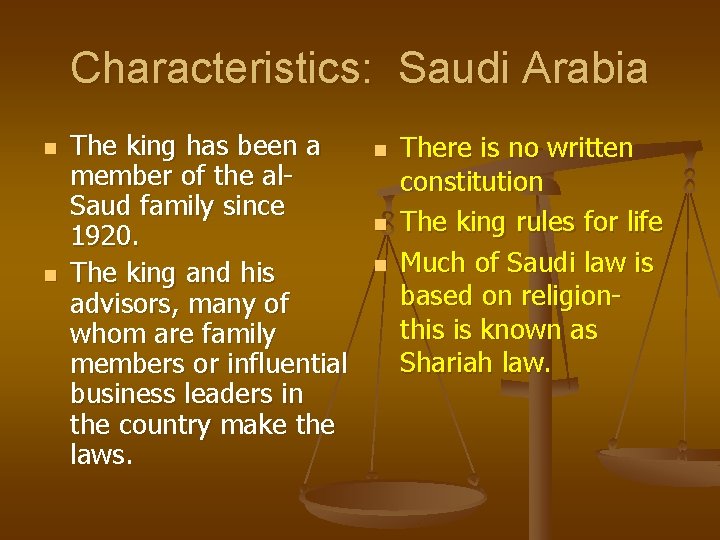 Characteristics: Saudi Arabia n n The king has been a member of the al.