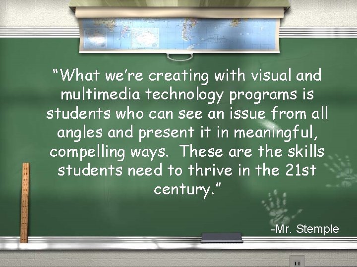 “What we’re creating with visual and multimedia technology programs is students who can see
