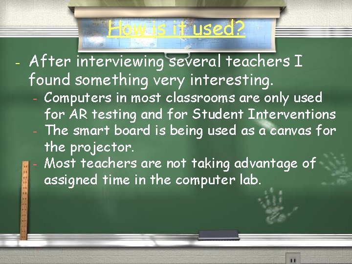 How is it used? - After interviewing several teachers I found something very interesting.
