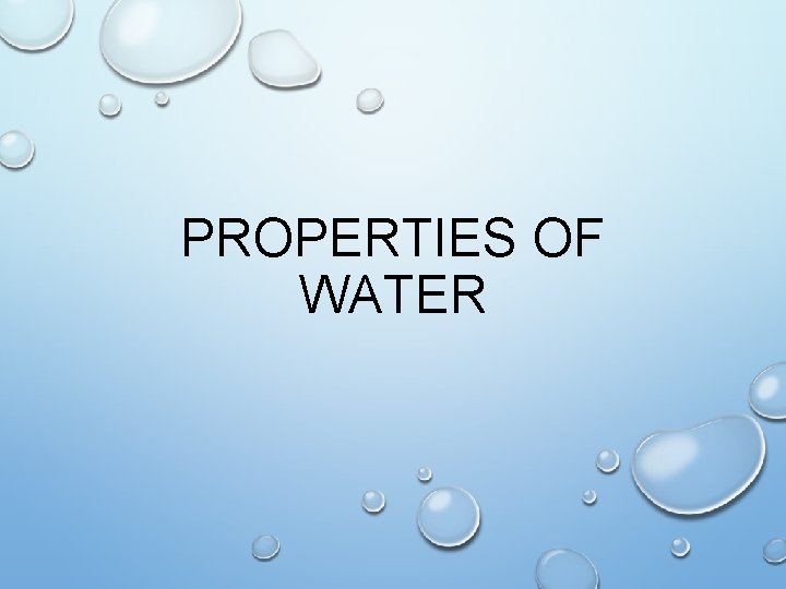 PROPERTIES OF WATER 