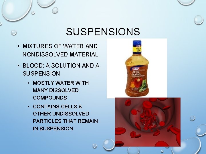 SUSPENSIONS • MIXTURES OF WATER AND NONDISSOLVED MATERIAL • BLOOD: A SOLUTION AND A