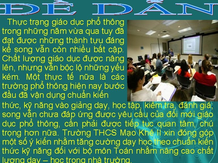 Thực trạng giáo dục phổ thông trong những năm vừa qua tuy đã đạt