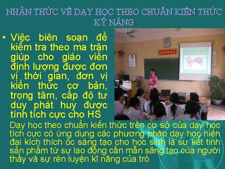 NHẬN THỨC VỀ DẠY HỌC THEO CHUẨN KIẾN THỨC KỸ NĂNG • Việc biên