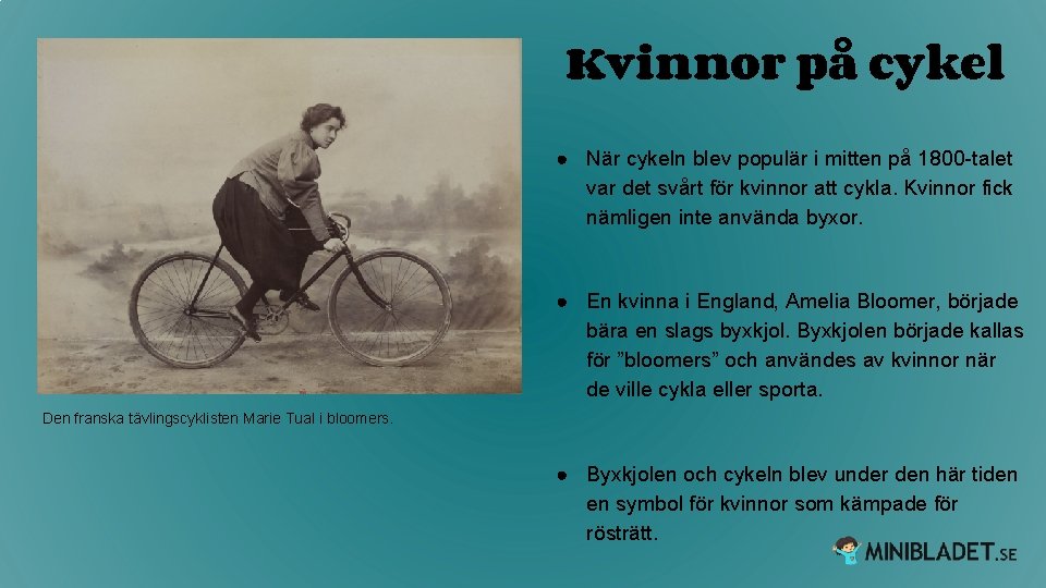 Kvinnor på cykel ● När cykeln blev populär i mitten på 1800 -talet var