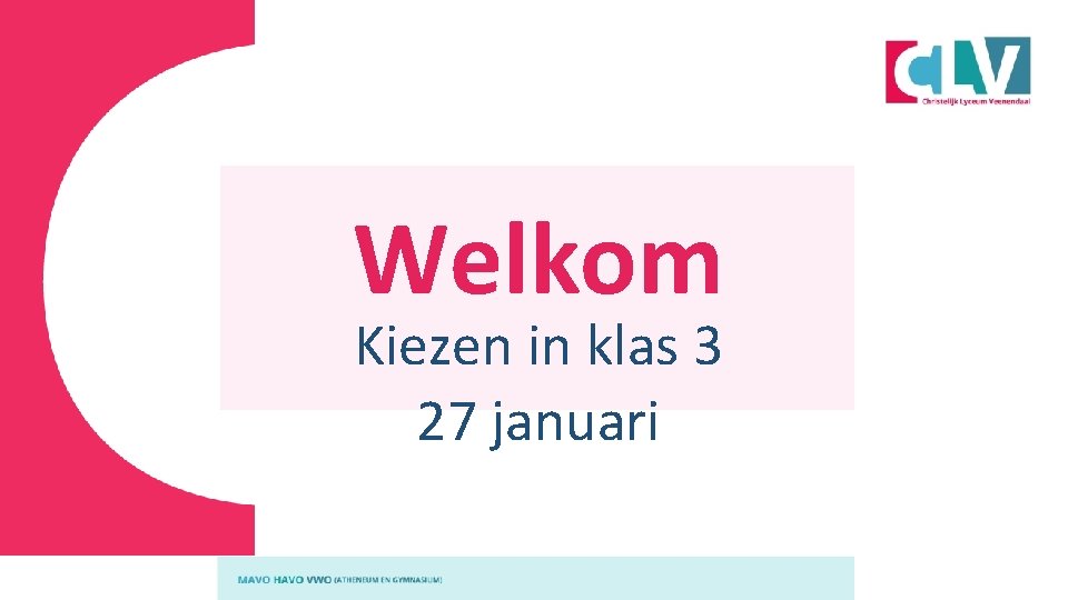 Welkom Kiezen in klas 3 27 januari 