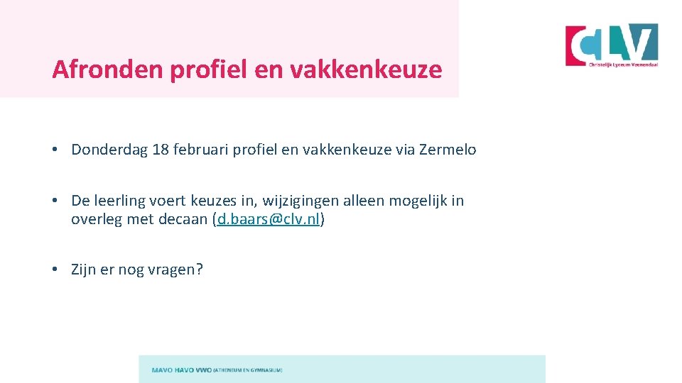 Afronden profiel en vakkenkeuze • Donderdag 18 februari profiel en vakkenkeuze via Zermelo •