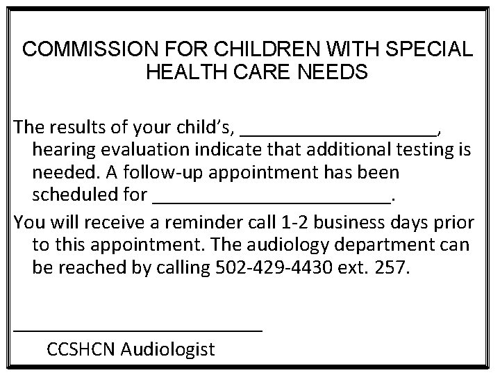 COMMISSION FOR CHILDREN WITH SPECIAL HEALTH CARE NEEDS The results of your child’s, __________,