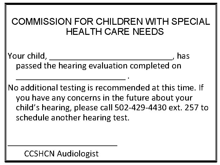 COMMISSION FOR CHILDREN WITH SPECIAL HEALTH CARE NEEDS Your child, ______________, has passed the