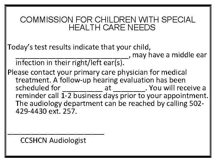 COMMISSION FOR CHILDREN WITH SPECIAL HEALTH CARE NEEDS Today’s test results indicate that your