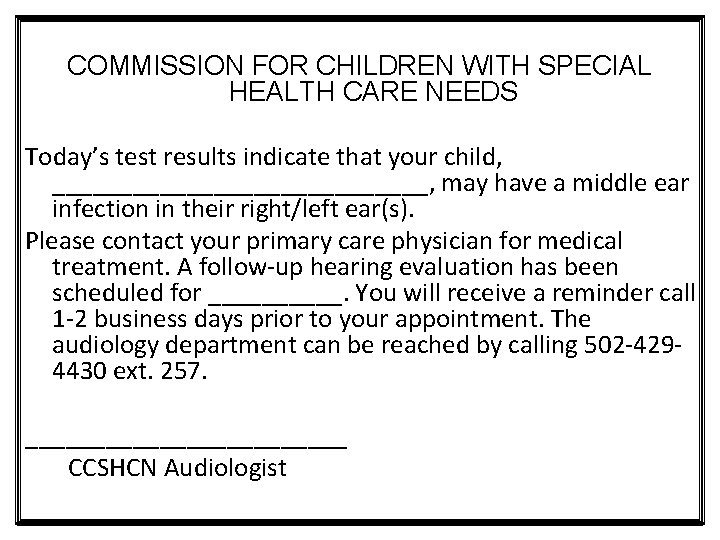 COMMISSION FOR CHILDREN WITH SPECIAL HEALTH CARE NEEDS Today’s test results indicate that your