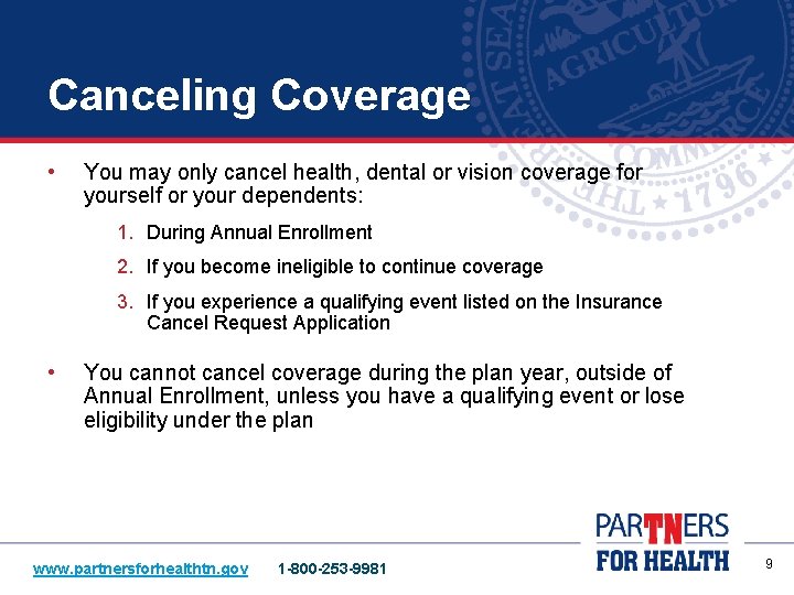 Canceling Coverage • You may only cancel health, dental or vision coverage for yourself