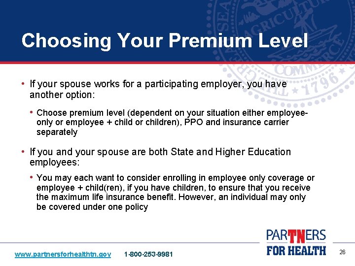 Choosing Your Premium Level • If your spouse works for a participating employer, you