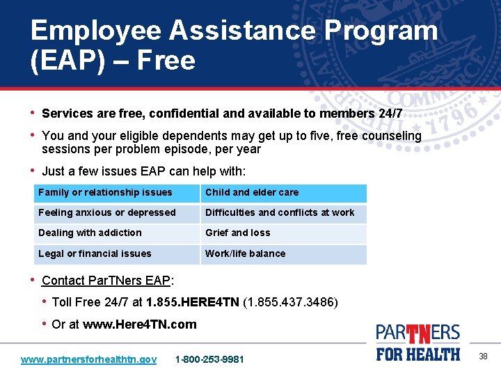Employee Assistance Program (EAP) – Free • Services are free, confidential and available to