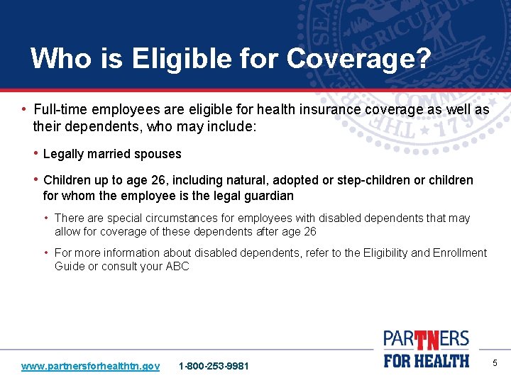 Who is Eligible for Coverage? • Full-time employees are eligible for health insurance coverage