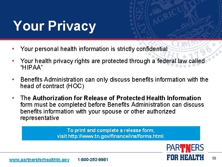 Your Privacy • Your personal health information is strictly confidential • Your health privacy