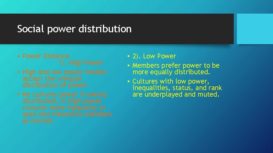 Social power distribution • Power Distance 1). High Power • High and low power