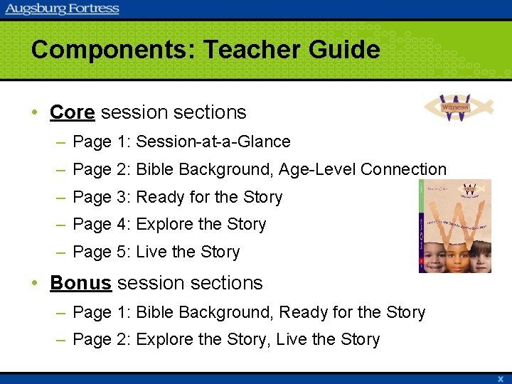 Components: Teacher Guide • Core session sections – Page 1: Session-at-a-Glance – Page 2: