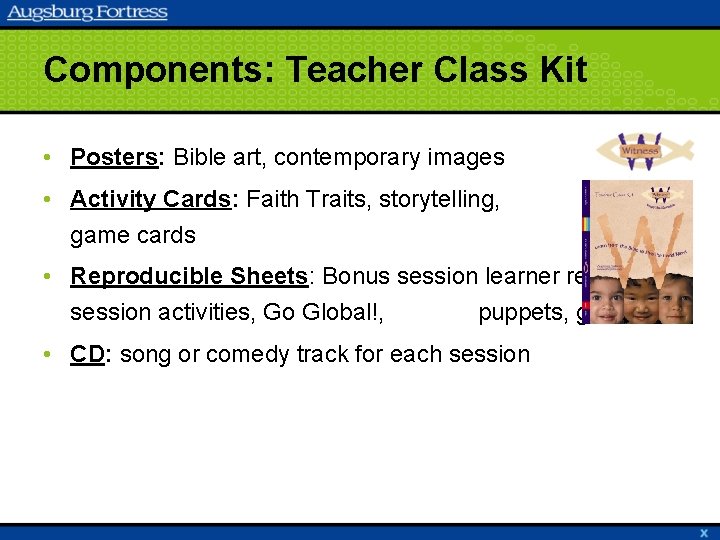 Components: Teacher Class Kit • Posters: Bible art, contemporary images • Activity Cards: Faith