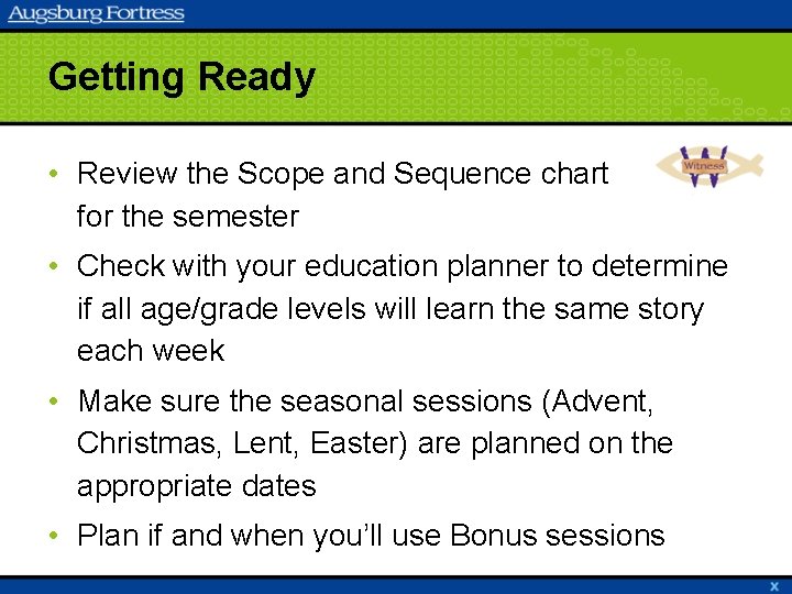 Getting Ready • Review the Scope and Sequence chart for the semester • Check