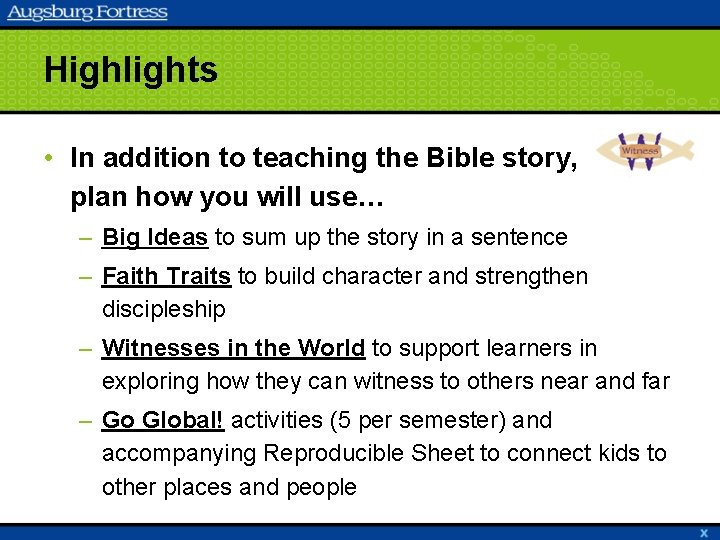 Highlights • In addition to teaching the Bible story, plan how you will use…