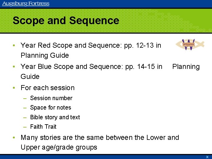 Scope and Sequence • Year Red Scope and Sequence: pp. 12 -13 in Planning