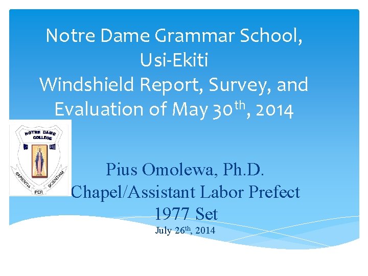 Notre Dame Grammar School, Usi-Ekiti Windshield Report, Survey, and Evaluation of May 30 th,