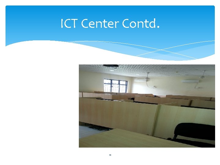 ICT Center Contd. 11 