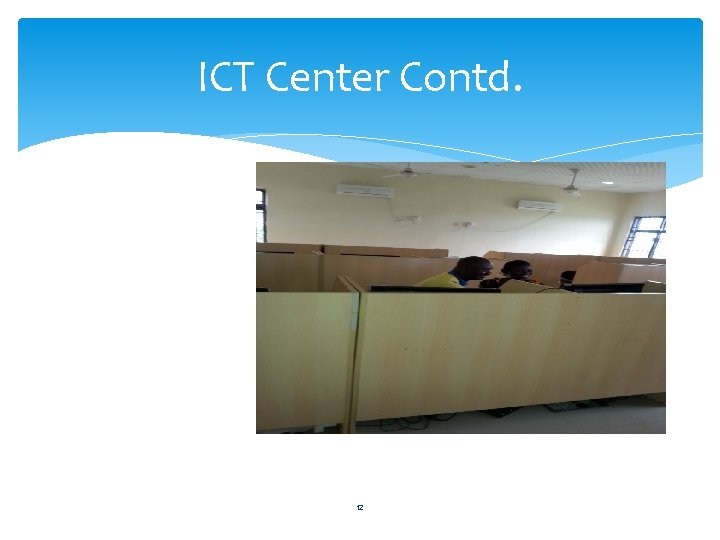 ICT Center Contd. 12 