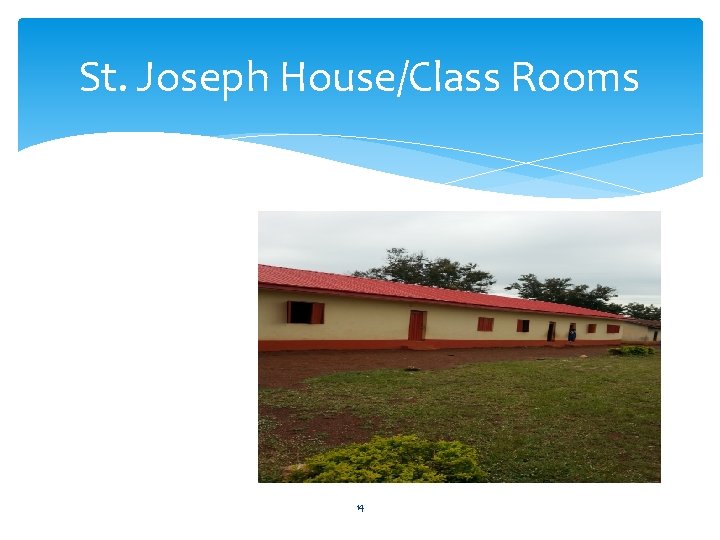 St. Joseph House/Class Rooms 14 