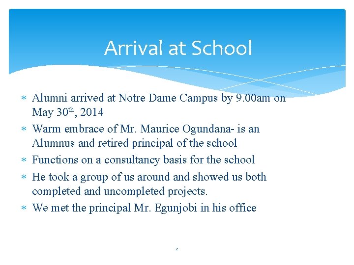 Arrival at School Alumni arrived at Notre Dame Campus by 9. 00 am on