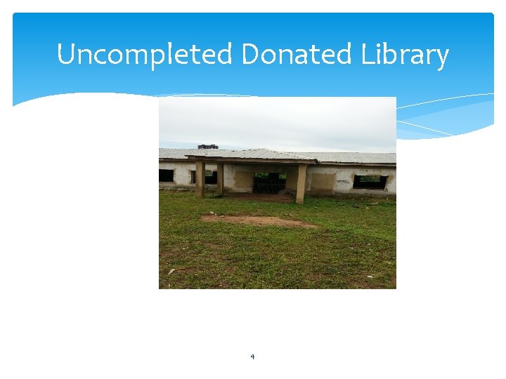 Uncompleted Donated Library 4 